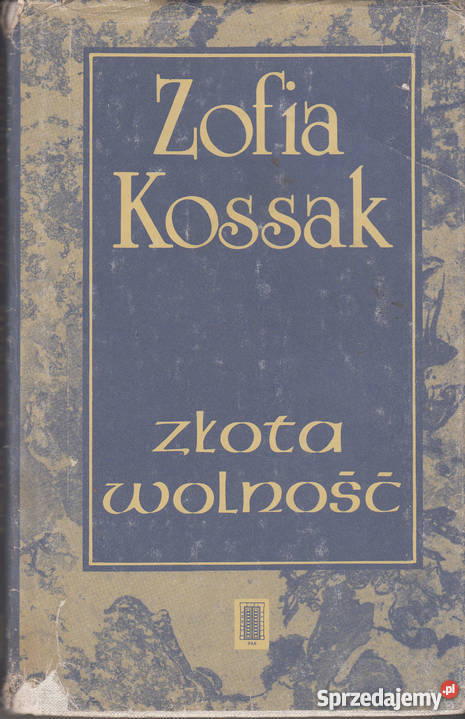 01013 ZŁOTA WOLNOŚĆ ZOFIA KOSSAK
