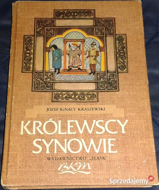 Królewscy synowie Józef Ignacy Kraszewski Pozostałe Chełm