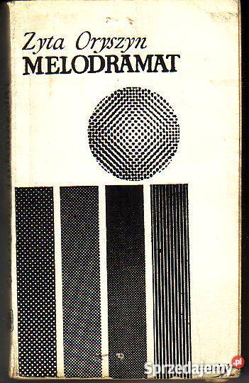 9454 MELODRAMAT ZYTA ORYSZYN Proza i poezja małopolskie Czyrna