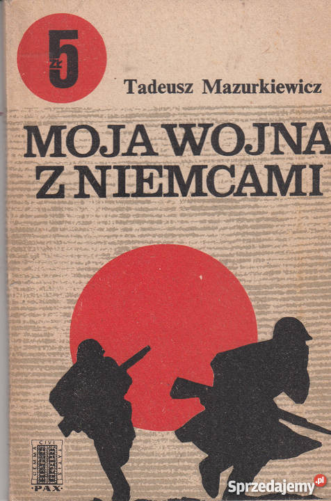 01336 MOJA WOJNA Z NIEMCAMI TADEUSZ MAZURKIEWICZ Czyrna