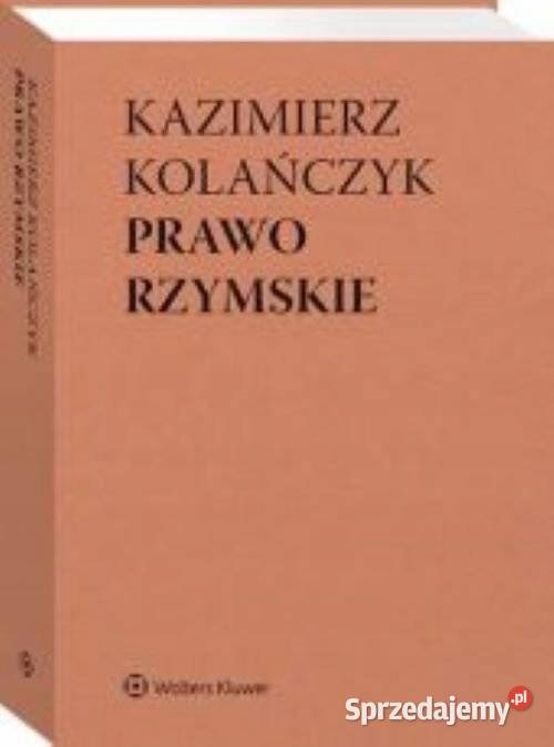 Prawo Rzymskie Nowe wydanie cenionego Książki naukowe i popularnonaukowe Książki i Podręczniki Osięciny sprzedam