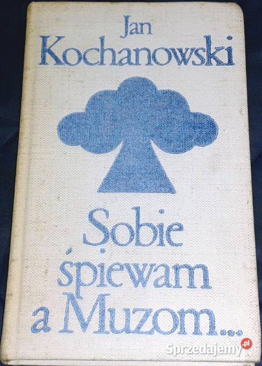 Sobie śpiewam a Muzom Jan Kochanowski Chełm