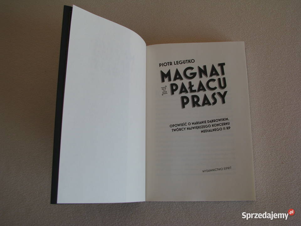 Magnat z pałacu prasy Opowieść o Marianie Brzegi