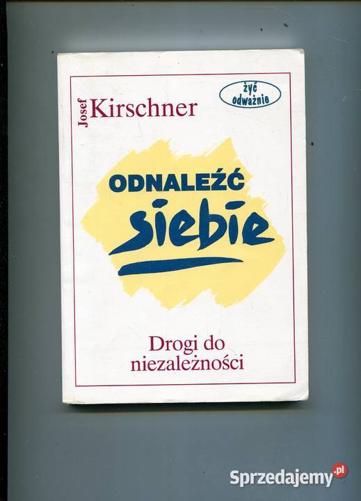 Odnaleźć siebie Drogi do niezależności Kirschner Szczecin