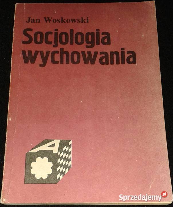 Socjologia wychowania Jan Woskowski