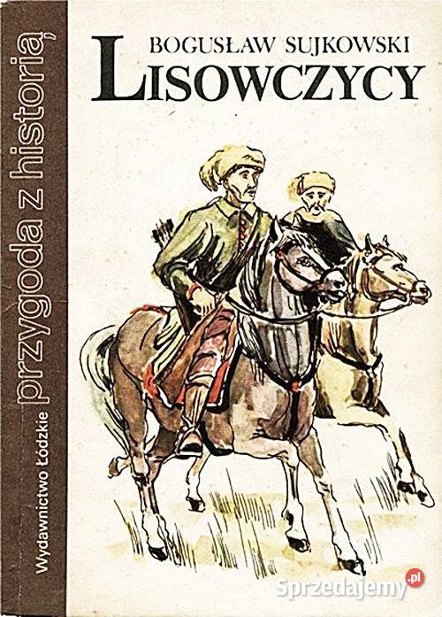 LISOWCZYCY Bogusław Sujkowski wyd Łódzkie przygodowe Chorzów