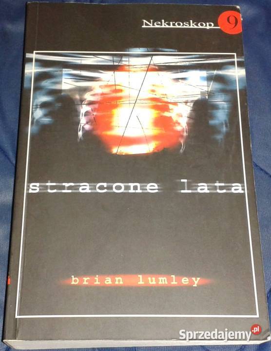 Stracone lata Nekroskop Tom 9 Brian Lumley Pozostałe lubelskie Chełm sprzedam