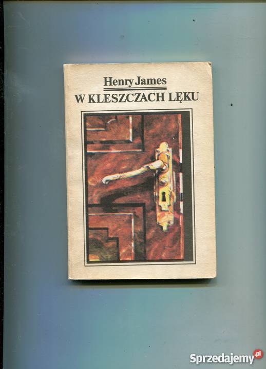 W kleszczach lęku Henry James Rok wydania 1989 Pozostałe Szczecin sprzedam