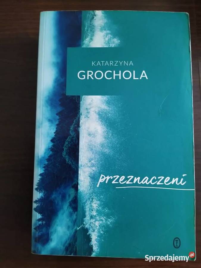 Katarzyna Grochola Przeznaczeni Puławy