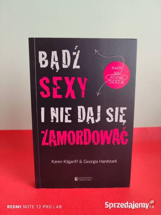 Bądź sexy i nie daj się zamordować K Kilgariff i śląskie Katowice