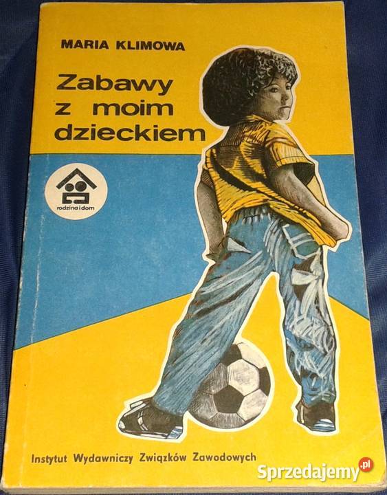 Zabawy z moim dzieckiem Maria Klimowa Rok wydania 1986