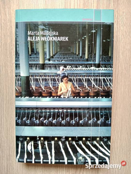 Aleja Włókniarek Marta Madejska Poradniki, albumy i reportaże małopolskie Kraków