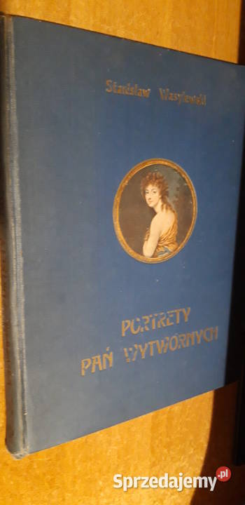 Portrety Pań Wytwornych Wasylewski 1924 wielkopolskie Iwno sprzedam