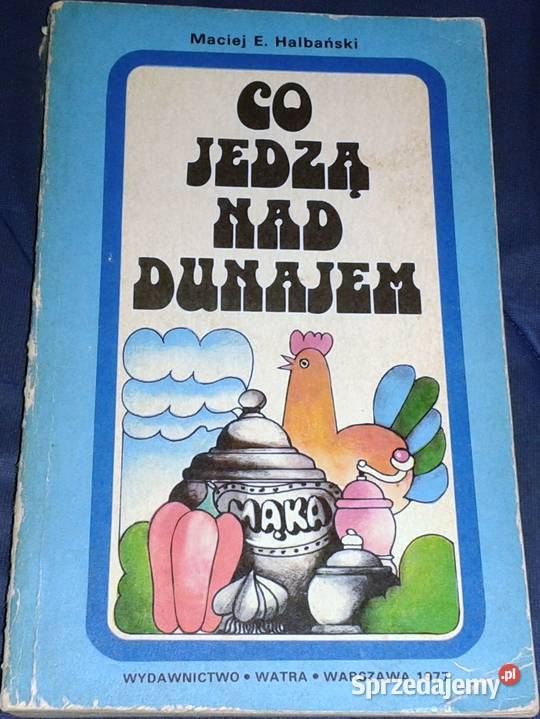 Co jedzą Dunajem Maciej E Halbański Chełm