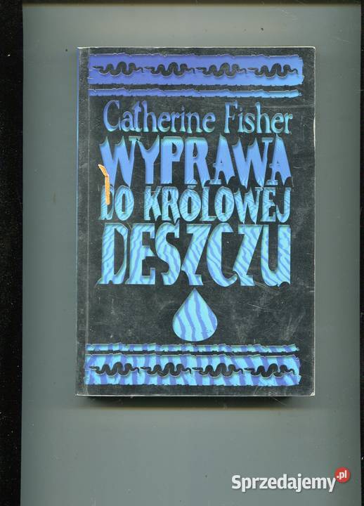 Wyprawa do Królowej Deszczu Catherine Fisher sprzedam