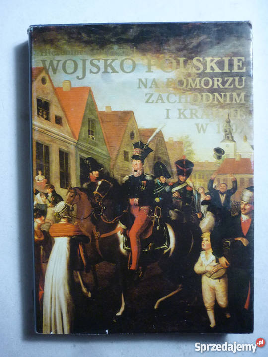 Wojsko Polskie Na Pomorzu Zachodnim i Krajnie w Koszalin