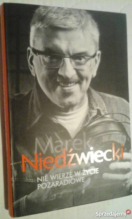 Marek NIedżwiecki Radiota Nie wierze w życie Gliwice