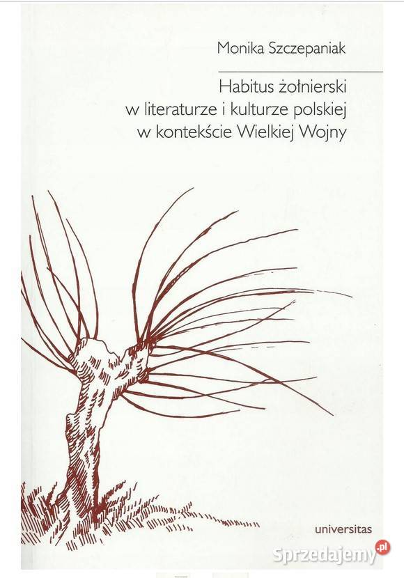 Habitus żołnierski w literaturze i kulturze sztuka, kultura i etnologia Książki naukowe i popularnonaukowe