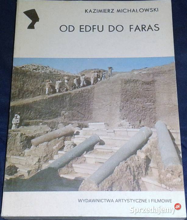 Edfu do Faras Kazimierz Michałowski Rok wydania 1983 Chełm sprzedam