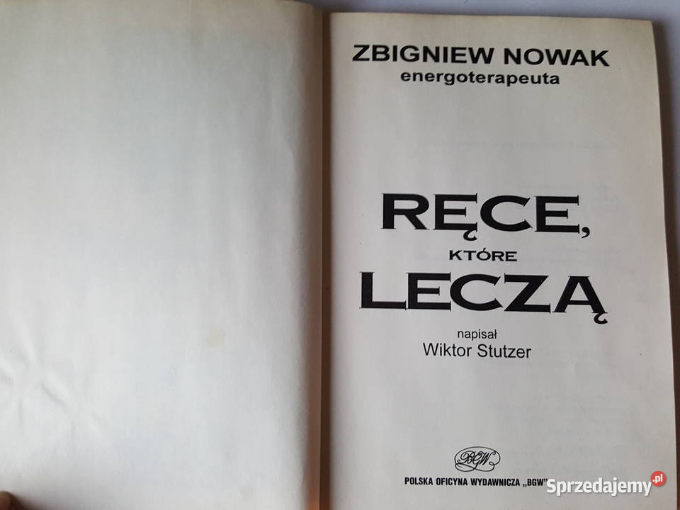 KSIĄŻKA Ręce które leczą Zbigniew Nowak Złotniki
