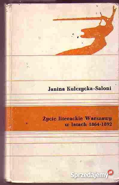 305 ŻYCIE LITERACKIE WARSZAWY W LATACH 1864 1892 małopolskie