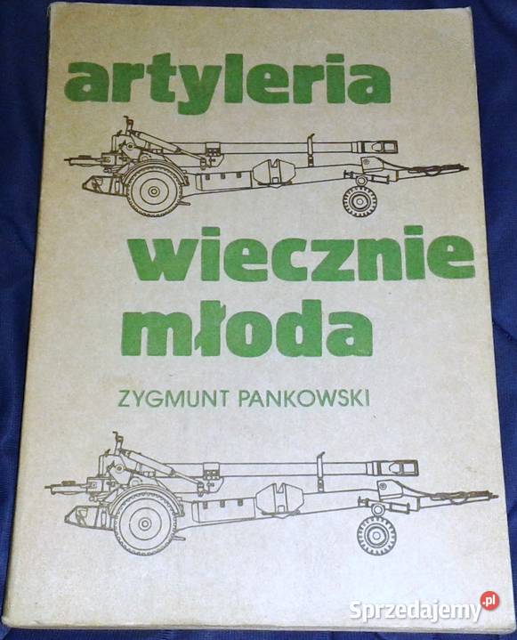Artyleria wiecznie młoda Zygmunt Pankowski Pozostałe Chełm