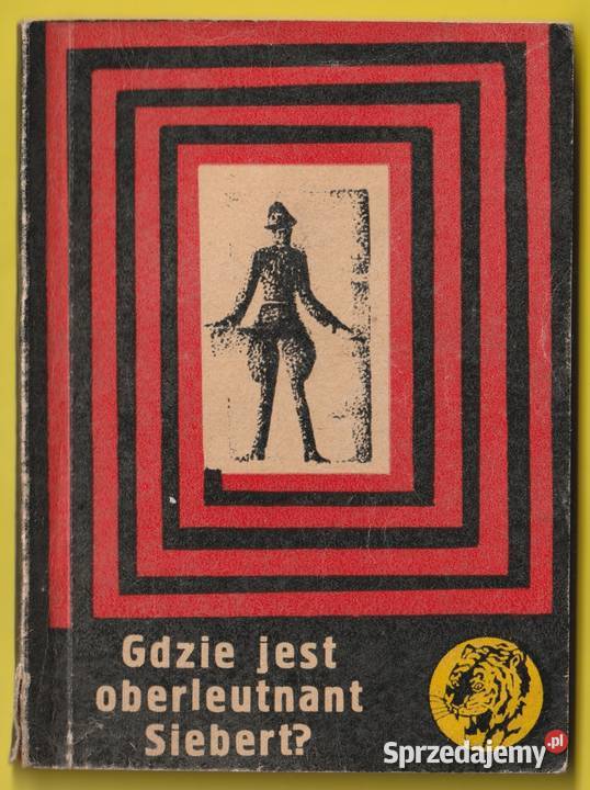 ŻÓŁTY TYGRYS GDZIE JEST OBERLEUTANT SIEBERT 1966 Książki i Podręczniki Łódź