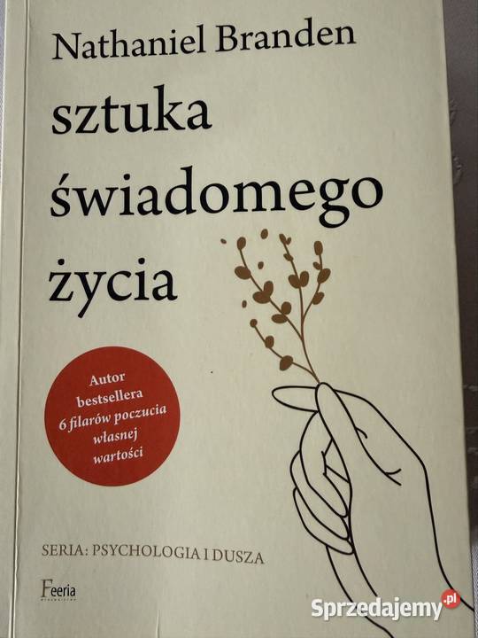 Nathaniel Branden Sztuka świadomego życia Feeria ISBN 9788367327053 Czerwionka-Leszczyny
