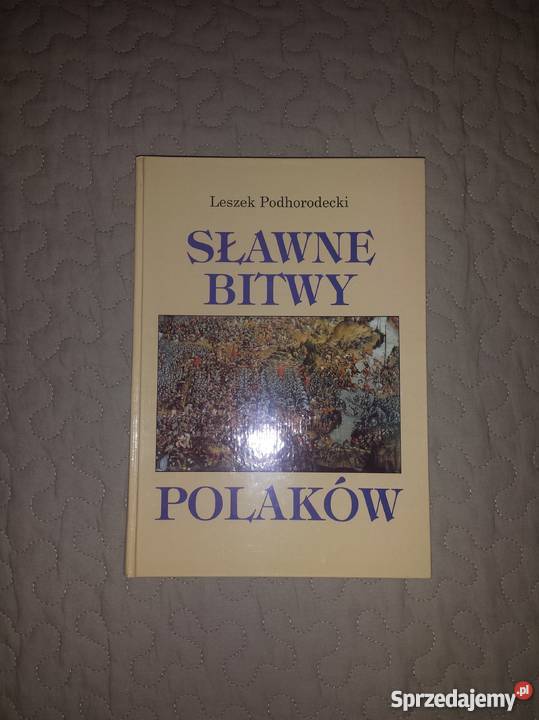 Sławne Bitwy Leszek Podhorodecki NOWA Warszawa