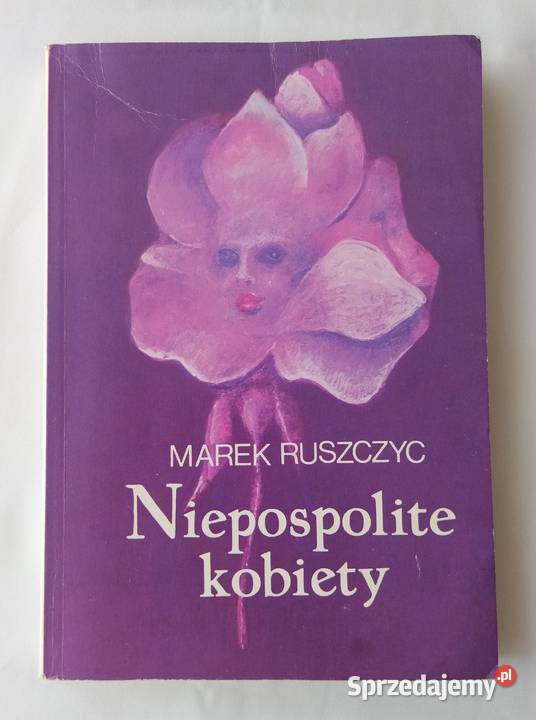 NIEPOSPOLITE KOBIETY legenda i historia – Marek Ruszczyc