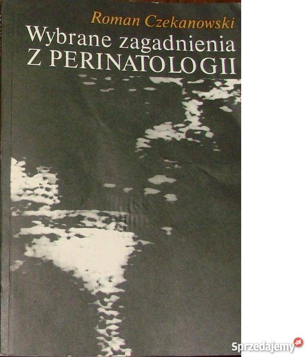 Wybrane zagadnienia z perinatologii Czekanowski