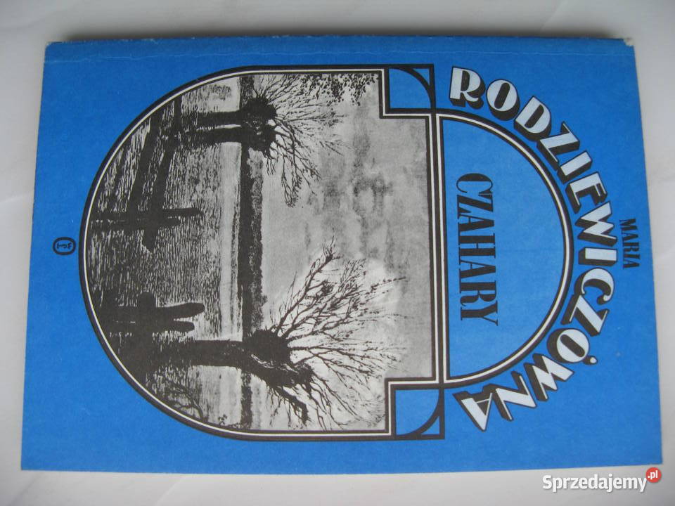 Czahary Maria Rodziewiczówna Rok wydania 1989 Poznań