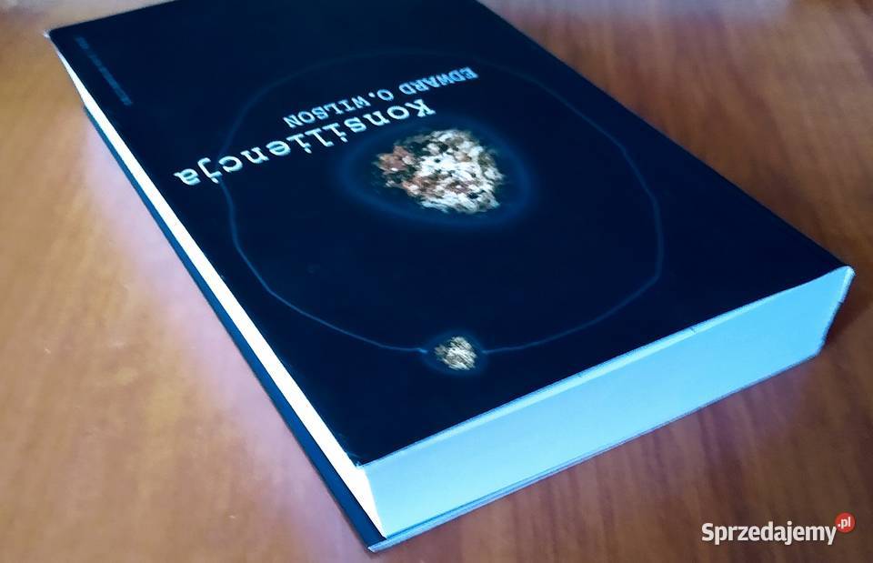 Konsiliencja jedność wiedzy Edward O Wilson Gdańsk