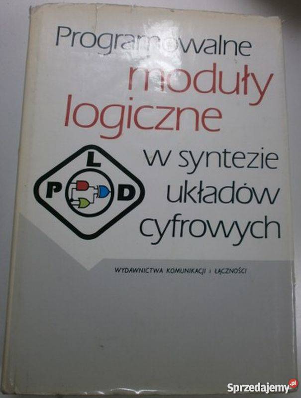 PROGRAMOWALNE MODUŁY LOGICZNE W SYNTEZIE UKŁADÓW technika, nauki techniczne mazowieckie Radom