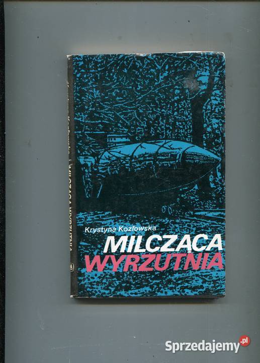 Milcząca wyrzutnia Krystyna Kozłowska miękka z obwolutą Szczecin