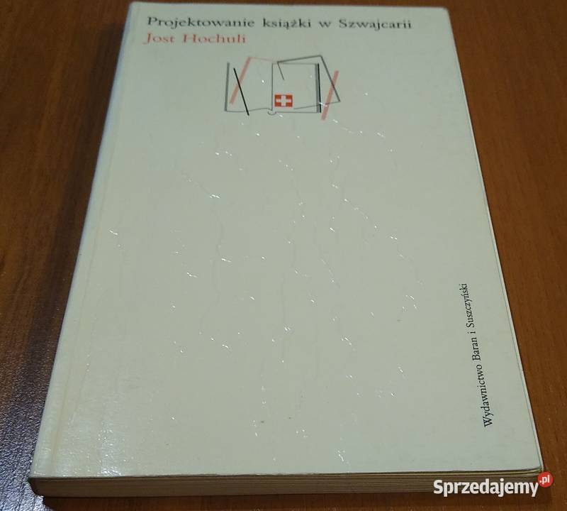 Projektowanie książki w Szwajcarii Jost Hochuli sztuka, kultura i etnologia Książki naukowe i popularnonaukowe Gdańsk