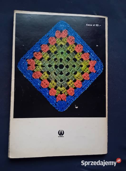 Irena Szpak Roboty szydełkowe Watra 1977 r Koźminek