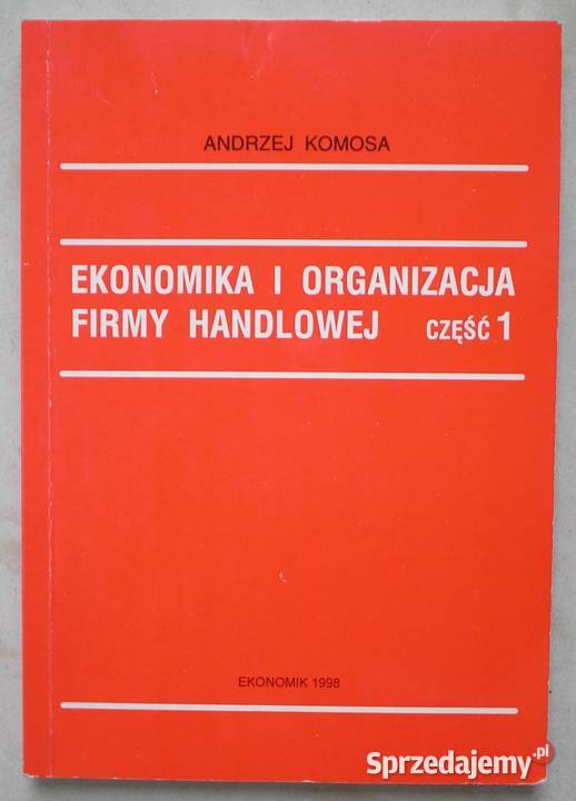 Ekonomika i organizacja firmy handlowej Część 1 Kraków