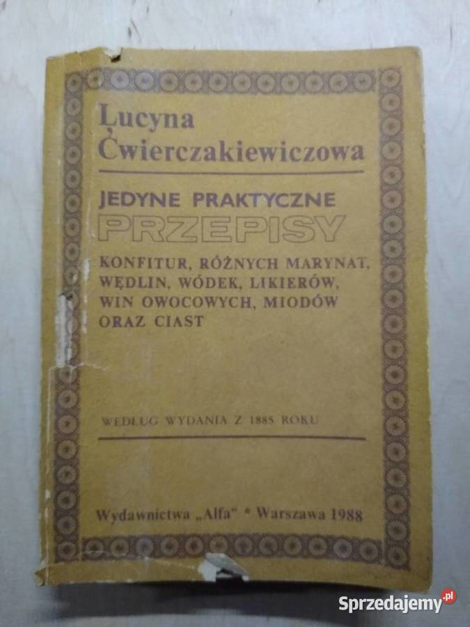 Jedyne praktyczne przepisy - Kuchnia - L. Ćwierczakiewiczowa