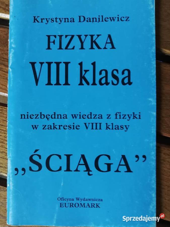Ściąga Fizyka VII i VIII kl Krystyna Danilewicz