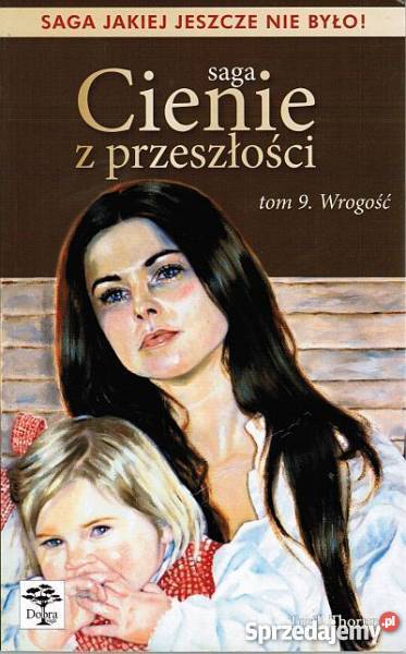 SAGA CIENIE Z PRZESZŁOŚCI TOM 09 WROGOŚĆ sprzedam