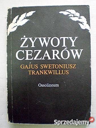 Żywoty Cezarów Gajus Swetoniusz Trankwillus FA Goleniów