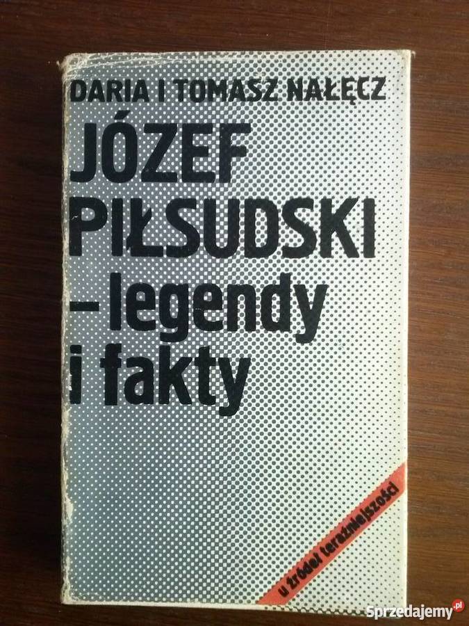 Józef Piłsudskilegendy i faktyD i T Nałęcz Zawiercie