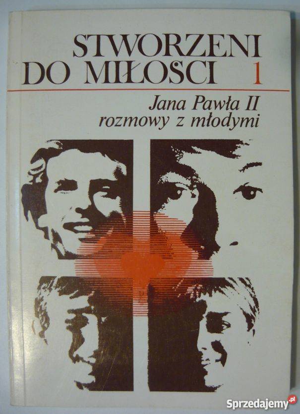 STWORZENI DO MIŁOŚCI JANA PAWŁA II ROZMOWY Z Tarnów