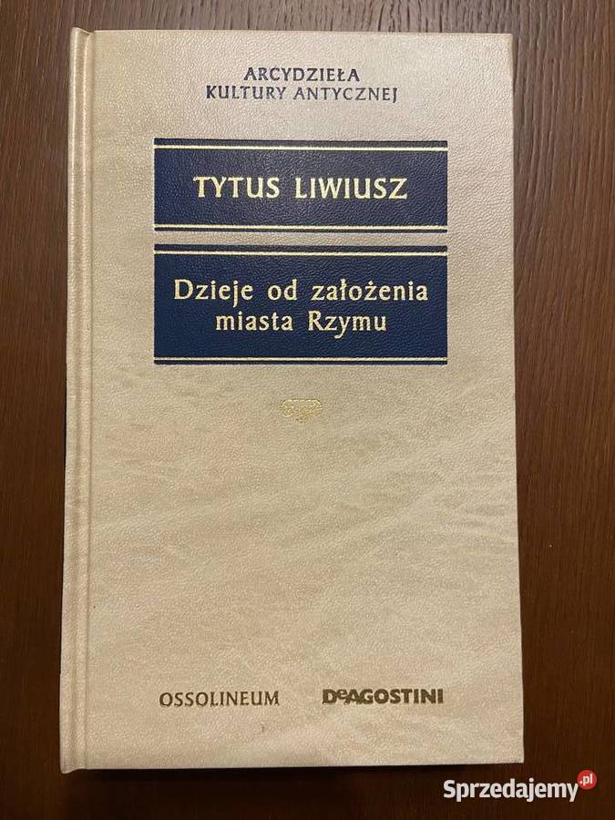 Tytus Liwiusz Dzieje założenia miasta Rzymu Katowice