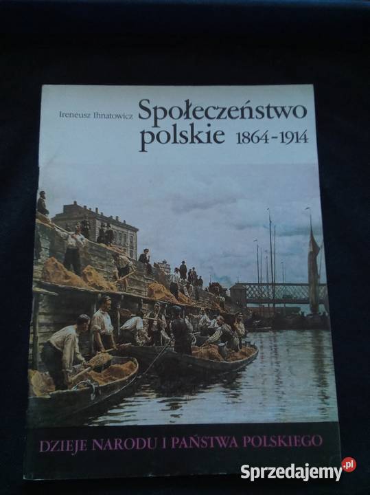 Społeczeństwo polskie 18641914 Warszawa