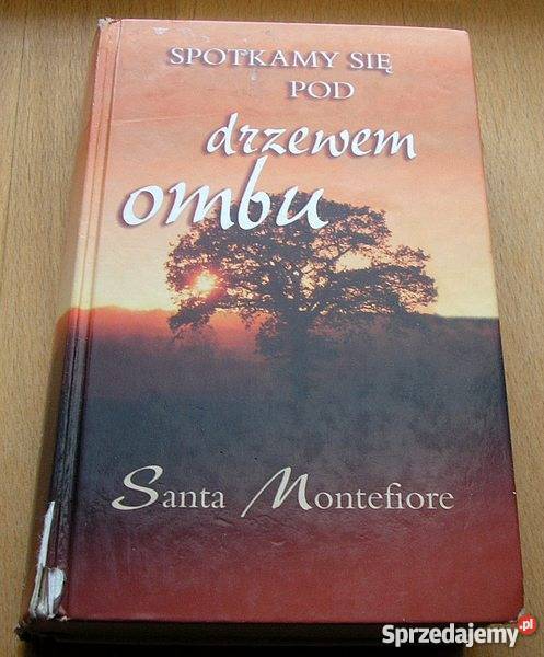 Spotkamy się pod drzewem ombu Santa Montefiore Goleniów