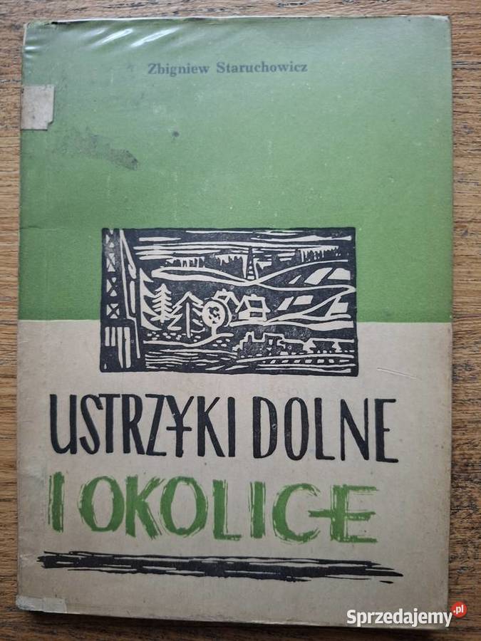 Ustrzyki Dolne i Zbigniew Staruchowicz przewodnik małopolskie Kraków