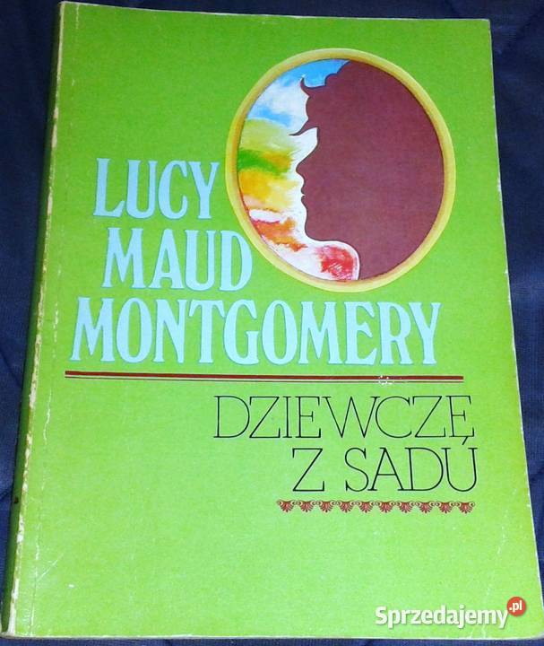 Dziewczę z sadu Lucy Maud Montgomery Chełm