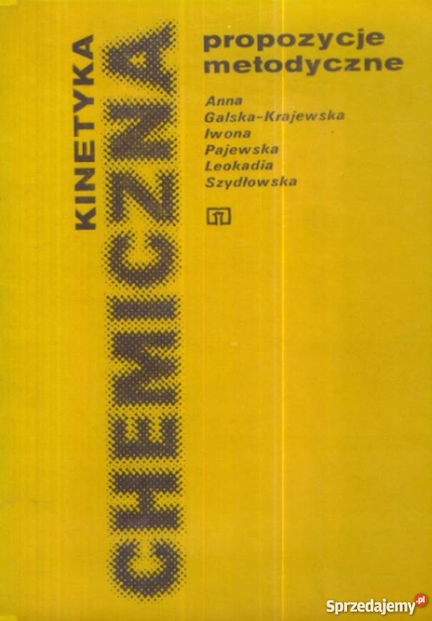 KINETYKA CHEMICZNA PROPOZYCJE METODYCZNE Książki naukowe i popularnonaukowe Olsztyn